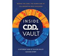 Inside CDD Vault, A Different Kind of Silicon Valley Success Story: Behind the Code: The Human Side of Collaborative Drug Discovery