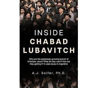 Inside Chabad Lubavitch: Who are the explosively growing branch of Orthodox Jews? What do they want? How they are getting it? A case study in Argentina