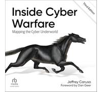 Inside Cyber Warfare: Mapping the Cyber Underworld (3rd Edition)