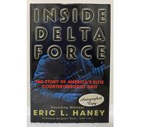 Inside Delta Force: The Story of America's Elite Counterterrorist Unit