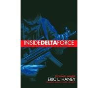 Inside Delta Force: The Story of America's Elite Counterterrorist Unit