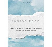 Inside Edge: Applied Positive Psychology Workbook