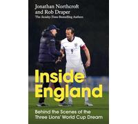 Inside England: Behind the Scenes of the Three Lions' World Cup Dream