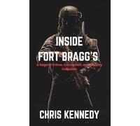 INSIDE FORT BRAGG’S: A Saga of Crime, Corruption, and Military Collusion