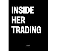 Inside Her Trading: The Coffee Table Book
