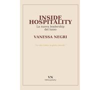 Inside Hospitality - La nuova leadership del lusso: Il metodo VN per creare valore nel mondo dell’hospitality