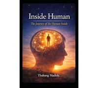 Inside Human: Inside Human: The Journey of Becoming