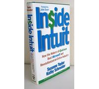 Inside Intuit: How the Makers of Quicken Beat Microsoft and Revolutionized an Entire Industry
