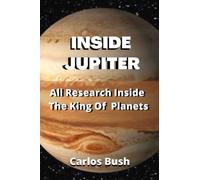 Inside Jupiter: All Research Inside The king Of Planets