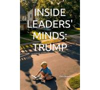 INSIDE LEADERS MIND: TRUMP: The Predictive Psychology of America's Most Divisive Leader