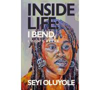 Inside Life: I Bend, I Don't Break