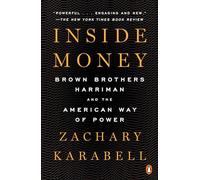 Inside Money: Brown Brothers Harriman and the American Way of Power
