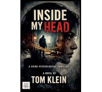 Inside My Head A Crime Psychological Thriller: 8 (True-Crime)