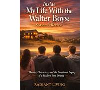 Inside My Life With the Walter Boys: Season 3 Review: Themes, Characters, and the Emotional Legacy of a Modern Teen Drama