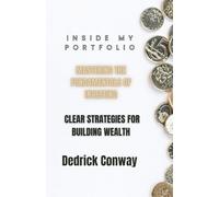 Inside My Portfolio: Clear Strategies For Wealth Building