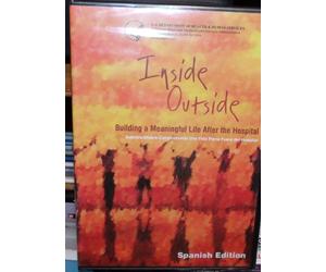 Inside Out Building a Meaningful Life After the Hospital - Spanish Edition DVD