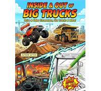 INSIDE & OUT of BIG TRUCKs: Coloring Book View from the Cabin & Exterior of Excavators, Fire Trucks, Garbage Truck, Police, Monster Trucks & Trains | ... Boys Ages 5-10 (Big Trucks and Cool Vehicles)