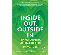Inside Out, Outside In: Transforming mental health practices
