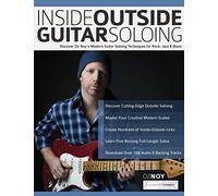 Inside Outside Guitar Soloing: Discover Oz Noy’s Modern Guitar Soloing Techniques for Rock, Jazz & Blues (Learn How to Play Jazz Guitar)