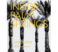 Inside Palm Springs – Mirada exclusiva a 22 casas (1920–mid-century–contemporáneo) – Vendome