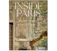Inside Paris: An Exclusive View Inside the Houses of Parisian Interior and Fashion Designers, Artists, and Influencers