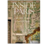 Inside Paris: An Exclusive View Inside the Houses of Parisian Interior and Fashion Designers, Artists, and Influencers