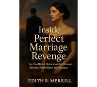 Inside “Perfect Marriage Revenge”: An Unofficial Review of the Drama’s Secrets, Symbolism, and Impact