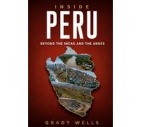 Inside Peru: Beyond the Incas and the Andes
