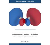 Inside Quantum Chemistry Calculations: Theory and Algorithms of Molecular Orbital Methods