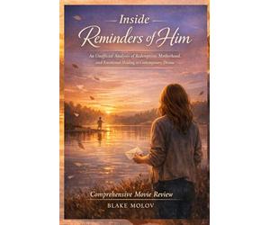 Inside Reminders of Him: An Unofficial Analysis of Redemption, Motherhood, and Emotional Healing in Contemporary Drama