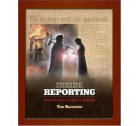 Inside Reporting: A Practical Guide to the Craft of Journalism
