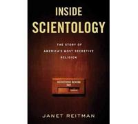 [ Inside Scientology: The Story of America's Most Secretive Religion Reitman, Janet ( Author ) ] { Hardcover } 2011