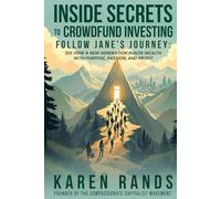 Inside Secrets to Crowdfund Investing:: Follow Jane's Journey. See How a New Generation Builds Wealth with Purpose, Passion, and Profit