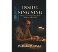 Inside Sing Sing: John J. Lennon’s Journey from Killer to Journalist