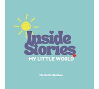 Inside Stories: My Little World