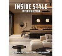 Inside Style Interior Design: Personality, Harmony, and Modern Living