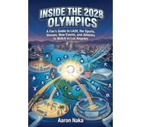 Inside the 2028 Olympics: A Fan's Guide to LA28, the Sports, Venues, New Events, and Athletes to Watch in Los Angeles