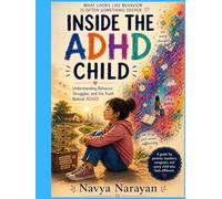 Inside the ADHD Child: Understanding Behavior, Struggles, and the Truth Behind ADHD