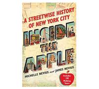 Inside the Apple: A Streetwise History of New York City [Idioma Inglés]