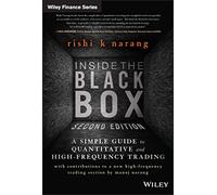 Inside the Black Box: A Simple Guide to Quantitative and High-Frequency Trading (Wiley Finance)