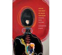Inside the Body of Black Feminism: Science, Race, Culture (Black Feminism on the Edge)
