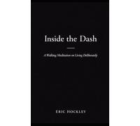 Inside the Dash: A Walking Meditation on Living Deliberately