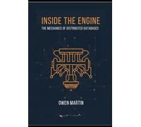 Inside The Engine: The Mechanics Of Distributed Databases