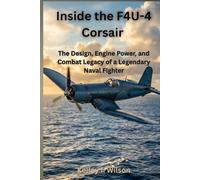 Inside the F4U-4 Corsair: The Design, Engine Power, and Combat Legacy of a Legendary Naval Fighter