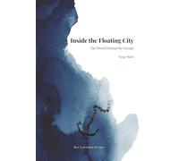 Inside the Floating City: The World Behind the Voyage