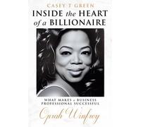 Inside the Heart of a Billionaire What Makes a Business Professional Successful: Oprah Winfrey