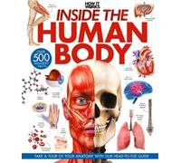 Inside the Human Body: A Complete Guide to How We Work