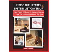 INSIDE THE JEFFREY EPSTEIN LIST COVER-UP: FROM PUBLIC EVIDENCE TO VANISHED NAMES - HOW THE SYSTEM SHUT DOWN THE CASE (True Crime Files)