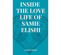 INSIDE THE LOVE LIFE OF SAMIE ELISHI