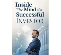Inside the Mind of a Successful Investor: 100 True Stories of Financial Wisdom: 9 (Billionaires and Success)
